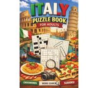 Italy Puzzle Book for Adults: 60 Relaxing Puzzles Featuring Italian Food, History, Culture & Travel - Includes Crosswords, Word Searches & Sudoku with Solutions