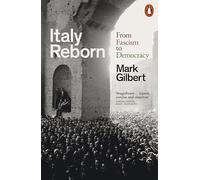 Italy Reborn: From Fascism to Democracy