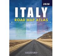 ITALY ROAD MAP ATLAS 2026: Full Color Maps of Cities, Motorways, Scenic Routes, Travel Routes & Regional Road Guide.
