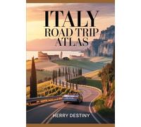 Italy Road Trip Atlas: Scenic Driving Routes, Maps & Historic Landscapes