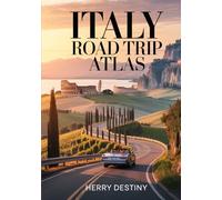 Italy Road Trip Atlas: Scenic Driving Routes, Maps & Historic Landscapes