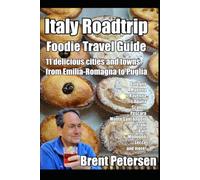 Italy Roadtrip Food & Travel Guide: 11 Delicious Cities and Towns from Emilia-Romagna to Puglia