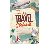Italy Round Trip Travel Journal, 75 Pages, To Take Notes Of Lovely Italian Memories: Guided Travel Tracker with Lined Pages for Italian Vacations