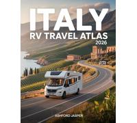 Italy RV Travel Atlas 2026: Detailed Campervan & Motorhome Road Trip Maps, Scenic Drives, National Parks, Campgrounds & Essential RV Stops