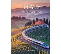 Italy Scenic Train Travel Guide 2026: The Ultimate Guide to Italy’s Most Beautiful Rail Routes, Hidden Towns, and Stress-Free Train Adventures