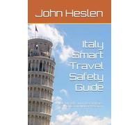 Italy Smart Travel Safety Guide: Local Insights, Informed Strategies, and Real-world Risk Prevention (AllSourceTravel.com - Smart Travel Safety Guides)