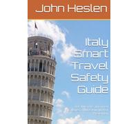 Italy Smart Travel Safety Guide: Local Insights, Informed Strategies, and Real-world Risk Prevention (AllSourceTravel.com - Smart Travel Safety Guides)