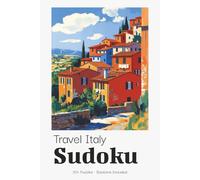 Italy Sudoku Puzzle Book for Adults: Sudoku Puzzles Inspired by Italian Travel | Perfect Holiday & Vacation Companion | 6x9 inches, 110 Pages | 50+ Puzzles | Solutions Included