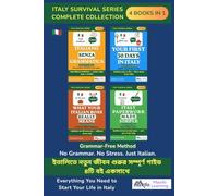 Italy Survival Series: Complete Collection (Books 1-4): The Complete Grammar-Free Italian Survival Guide for Bangladeshi Expats, Workers & Students