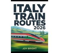 Italy Train Routes 2026: A Tourist’s Rail Travel Guide to Scenic Journeys and Hidden Gems