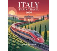 Italy Train Travel Guide 2026: Rail Routes, Scenic Itineraries, Station Tips, and Train Travel Essentials