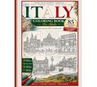 Italy Travel Coloring Book: Famous Landmarks, Beautiful Cities, Historic Monuments & Scenic Italian Landscapes for Adults
