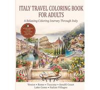 Italy Travel Coloring Book for Adults: A Relaxing Coloring Journey Through Italy