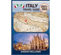 ITALY TRAVEL GUIDE 2025-2026: Explore Italy’s Historic Capital Like a Local - Must-See Attractions, Hidden Gems, Food & Whisky, and Insider Tips for an Unforgettable Trip