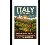 Italy Travel Guide 2025: Adventure Awaits: Hiking, Skiing, and More in Abruzzo