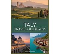 Italy Travel Guide 2025: Best Places to Visit, Top Attractions, Maps & Tips for Your Italian Vacation