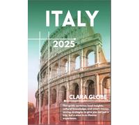 Italy Travel Guide 2025: Explore Rome, Venice, Florence & Hidden Gems with Budget-Friendly Tips