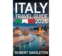 Italy Travel Guide 2025: Italy is a land where every corner tells a story-of art, history, cuisine, and breathtaking landscapes.