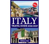 ITALY TRAVEL GUIDE 2026-2027
