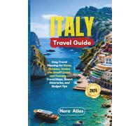 Italy Travel Guide 2026: Easy Travel Planning for Rome, Florence, Venice, the Amalfi Coast, and Tuscany - Travel Maps, Smart Itineraries, and Budget Tips