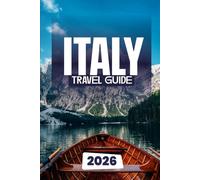 ITALY TRAVEL GUIDE 2026: Everything You Need to Plan the Perfect Italian Vacation in 2026