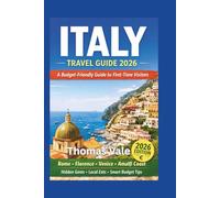 Italy Travel Guide 2026:Hidden Gems, Epic Food, Ancient Wonders & Insider Tips for the Ultimate Adventure from Rome to the Amalfi Coast