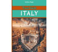 Italy Travel Guide: Discover Historic Cities, Breathtaking Landscapes, Cultural Treasures, and Culinary Delights