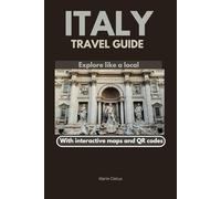 Italy travel guide ( explore like a local): Explore Italy's Famous Cities, Breathtaking Countryside, and Local Secrets with Insider Tips, Detailed ... Adventure: The Ultimate Travel Guide Series)