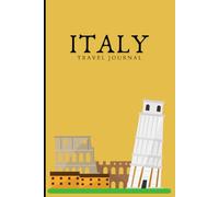Italy Travel Journal: A notebook for your trip to Italy