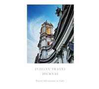 Italy Travel Journal & Memory Book: A Log for Capturing Memories, Places, and Pictures - Perfect for Italian Adventures, Road Trips & Slow Travel
