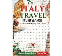 Italy Travel Word Search Puzzle Book: 100 Large Print Word Search Puzzles with Italian Cities, Famous Landmarks, Food, Culture and History | ... Activity Book for Adults and Italy Lovers