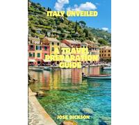 ITALY UNVEILED: A TRAVEL PREPARATION GUIDE