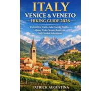 ITALY VENICE & VENETO HIKING GUIDE 2026: Dolomites Trails, Lake Garda Walks, Alpine Treks, Scenic Routes & Self-Guided Adventures: 11 (BEYOND THE TRAIL: TRAVEL AND HIKING GUIDES)