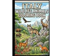 Italy Wildlife Animals Coloring Book for Kids Ages 3-15 Fun and Easy Italian Wildlife Coloring Pages for Boys and Girls | Cute Forest Animals, Nature Scenes, and Relaxing Coloring Activities for Kids