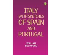 Italy; with sketches of Spain and Portugal