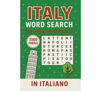 ITALY WORD SEARCH: 100 Large-Print Puzzles • 2000 Parole • Libro di Crucipuzzle in Italiano (Magical Word Search Puzzle Book)