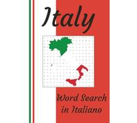 Italy Word Search: 50 Word Search Puzzles Exploring Italy’s Landmarks, Culture & Cuisine - The Perfect Gift for Travel Lovers