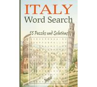 Italy Word Search: 55 Puzzles & Solutions - Easy to Read Print about Italy, Tuscany and Rome | 6x9 ... Perfect Gift for Vacation, Holidays and Free Time
