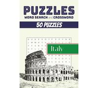 Italy Word Search and Crossword Puzzles: Word Search and Crossword Puzzles with Easy to Read Print about Italy, Italian Cuisine, Architecture, and ... or Exploring New Places through Puzzles