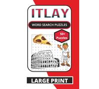 Italy Word Search Book: ITLAY WORDSEARCH PUZZLES: Word Search Puzzles with Easy-to-Read Print and All About Italy, Italian Food, Famous places in Rome ... Gift for Vacations, Holidays, and Relaxation