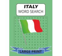Italy Word Search: Italy Word Search Large Print For Adults and Seniors About Italian Culture, Cities, Food and more 8 1/2 by 11 inches, 110 Pages, 50 Plus Puzzles (Travel Word Search Series)