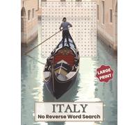 Italy Word Search - No Reverse Word Search: Relaxing Large Print Puzzles Featuring Italian Food, Landmarks, and Culture with Easy Word Finds, Bonus ... Solutions (No Reverse Word Search Books)