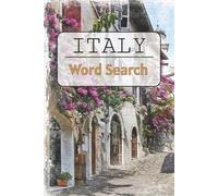 Italy Word Search Puzzl: 50+ Word Searches about Italian Sights, Food and More | 6x9 Inches, 110 pages | Solutions Included