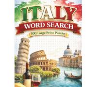 Italy Word Search Puzzle Book for Adults: 100 Large Print Puzzles on Italian Cities, Food, Landmarks, History and Culture, 1400+ Words (Large Print Puzzle Books for Adults)