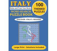 Italy Word Search Puzzle Book for Adults Large Print: 100 Themed Puzzles to Discover Italy’s Regions, Culture and Cities, One Puzzle per Page, ... Included + Bonus Extra Puzzles and Fun Trivia