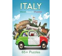 Italy Word Search Puzzle Book: Italy's Regions, Cities, History, Culture, Cuisine, Sports And More | 65+ Puzzles | Large Format Text | 6x9 100 pages | ... Children, Travelers, Italy-Lovers, And More!