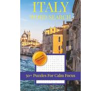 Italy Word Search Puzzle Book: Word Searches About Italy's Regions, Culture, Food & Cuisine | 6x9 inches, 110 pages | 50+ Puzzles for Calm Focus