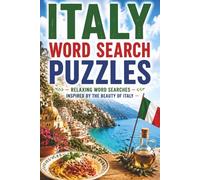 Italy Word Search Puzzles: A Relaxing Italian Travel Puzzle Book for Adults | 60 Themed Word Find Puzzles Featuring Italian Culture, Cuisine, Landmarks & More