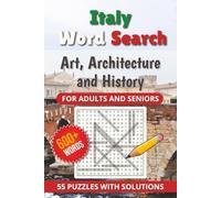 Italy Word Search Puzzles - Art, Architecture and History: Arte e Anima - The Ultimate Large Print Italian Art, Architecture and History Puzzle Book | ... Word Search Puzzles for Adults and Seniors)