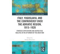 Italia y Yugoslavia: controversia del Adriático 1915-1920 – expectativas y realidades geopolíticas